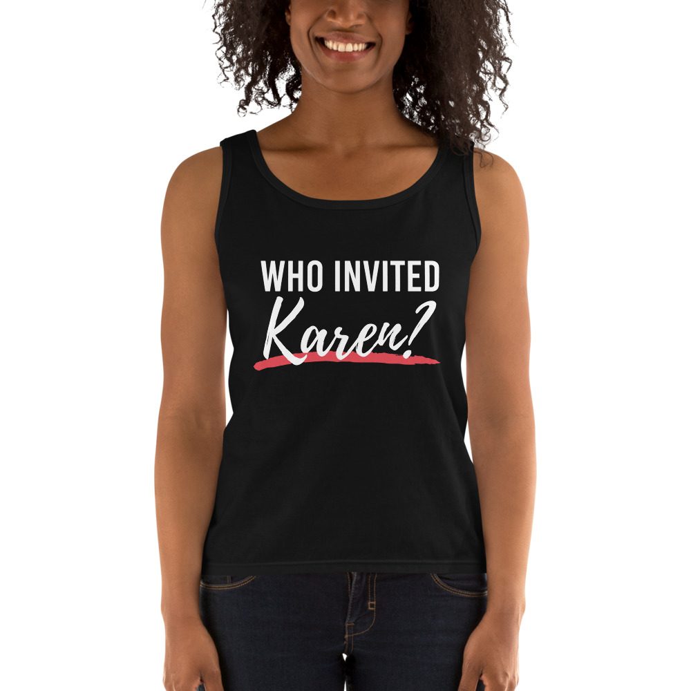 Who Invited Karen Tank