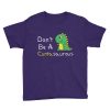 Don't Be a Cuntasaurous T-Shirt