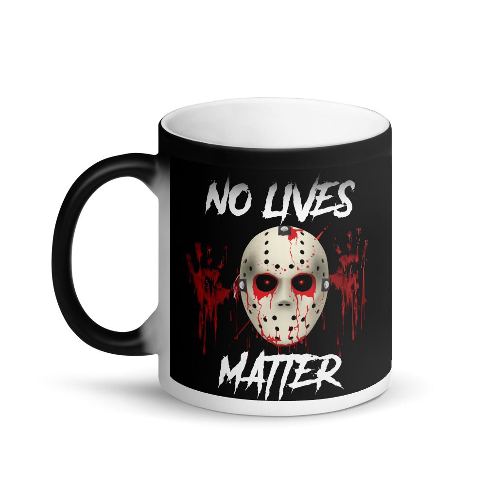 No Lives Matter Jason Coffee Mug