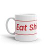 Eat Shit & Die Coffee Mug