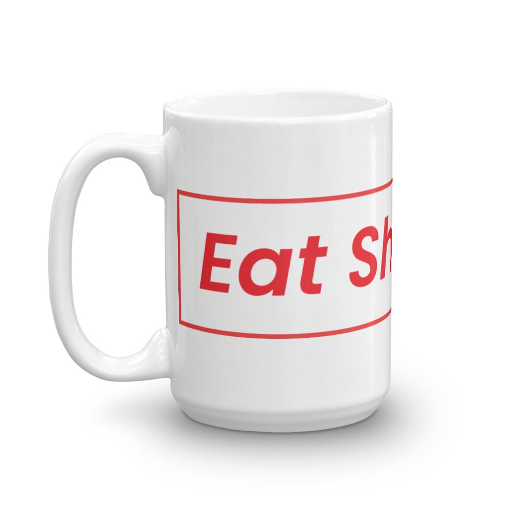 Eat Shit & Die Coffee Mug