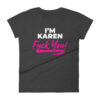 I'm Karen F U - Women's short sleeve t-shirt - Image 4