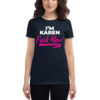 I'm Karen F U - Women's short sleeve t-shirt - Image 7