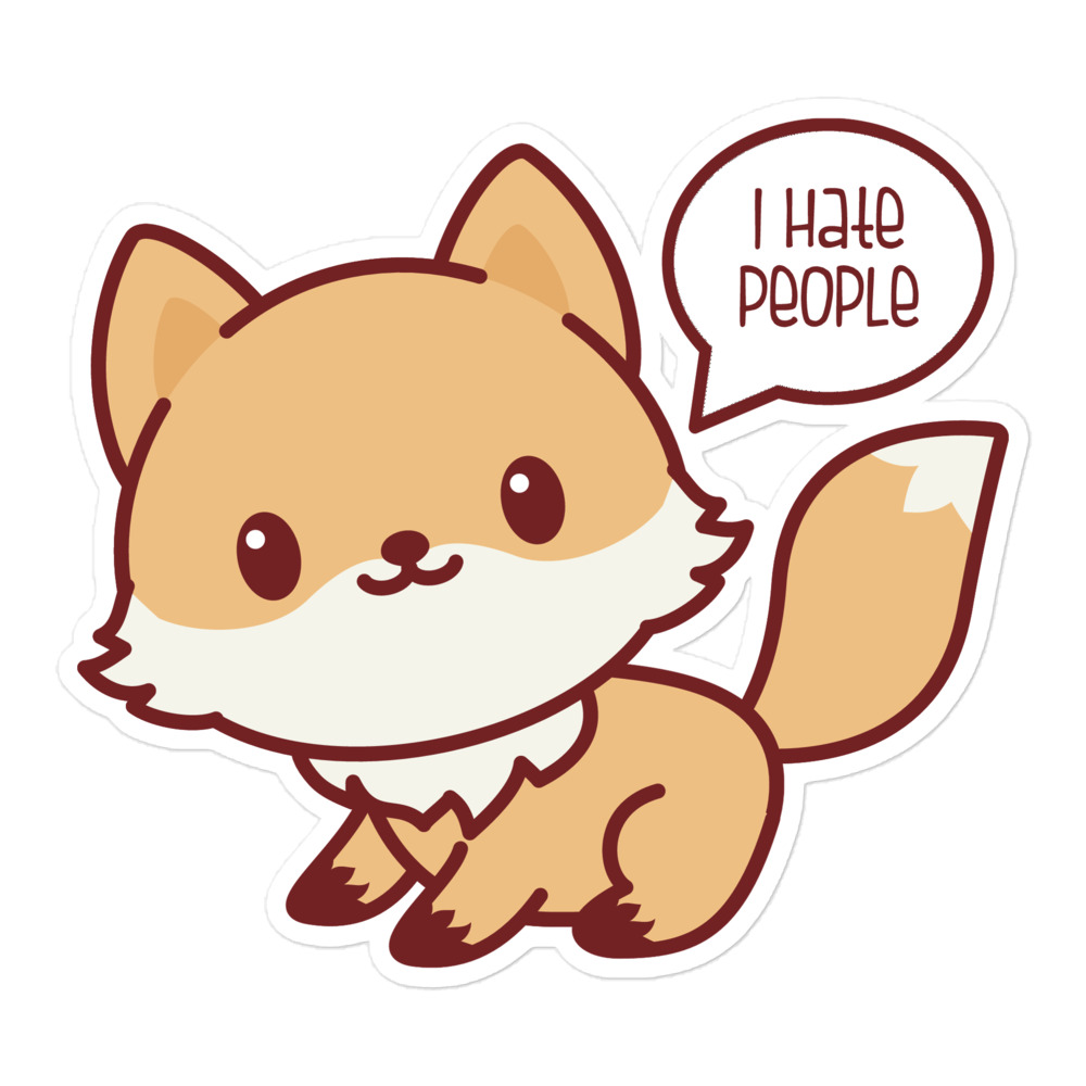 The Cuteness Fox - Bubble-free stickers • I Hate People Club