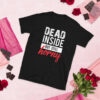 Dead Inside - Short-Sleeve Unisex T-Shirt
